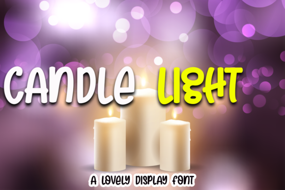 Candle Light: A Friendly Display Font for Sweet Designs